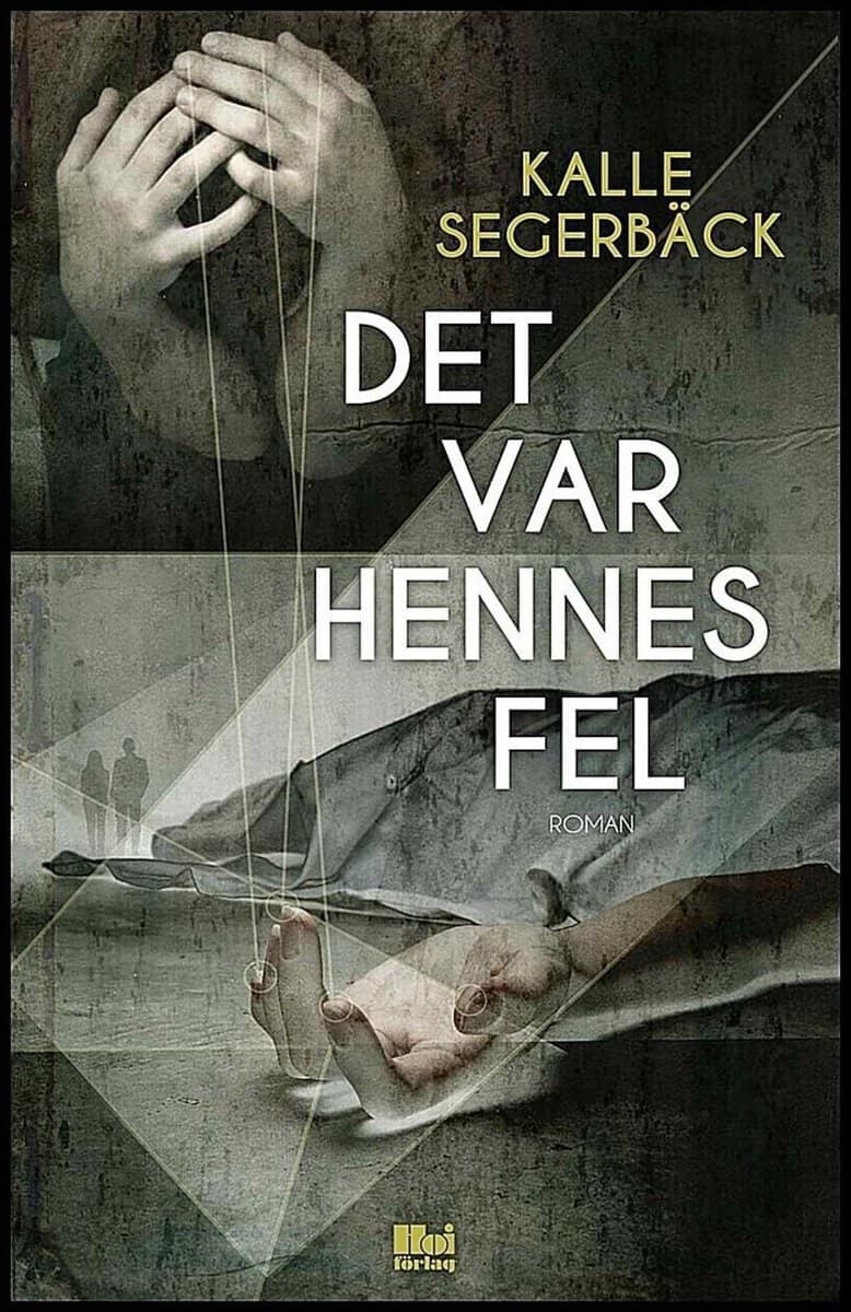 Kalle Segerbäck : Det var hennes fel