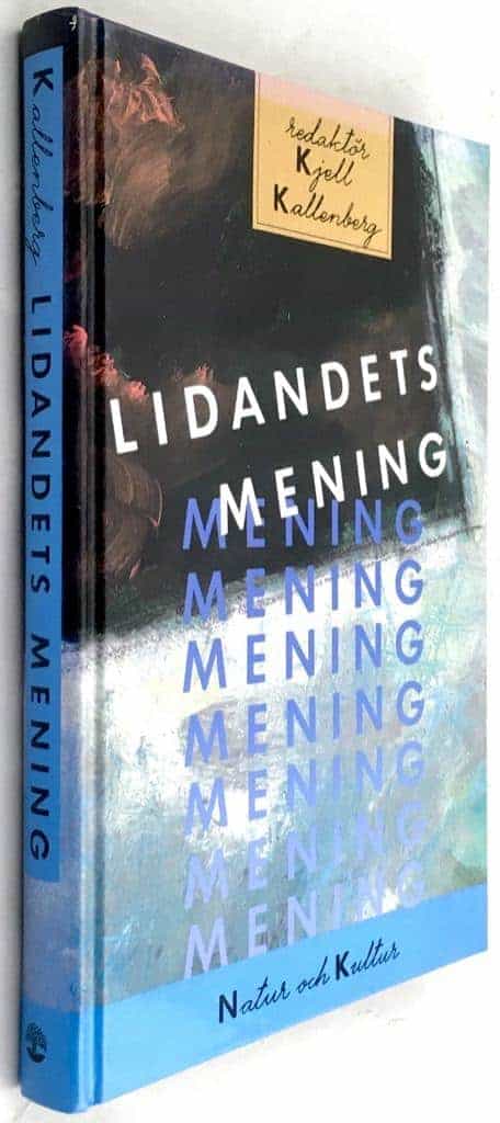Kallenberg, Kjell (red.) ; Bråkenhielm, Carl-Reinhold : Lidandets mening