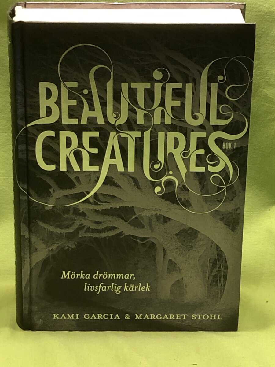 Kami Garcia : Beautiful Creatures Bok 1, Mörka drömmar, livsfarlig kärlek