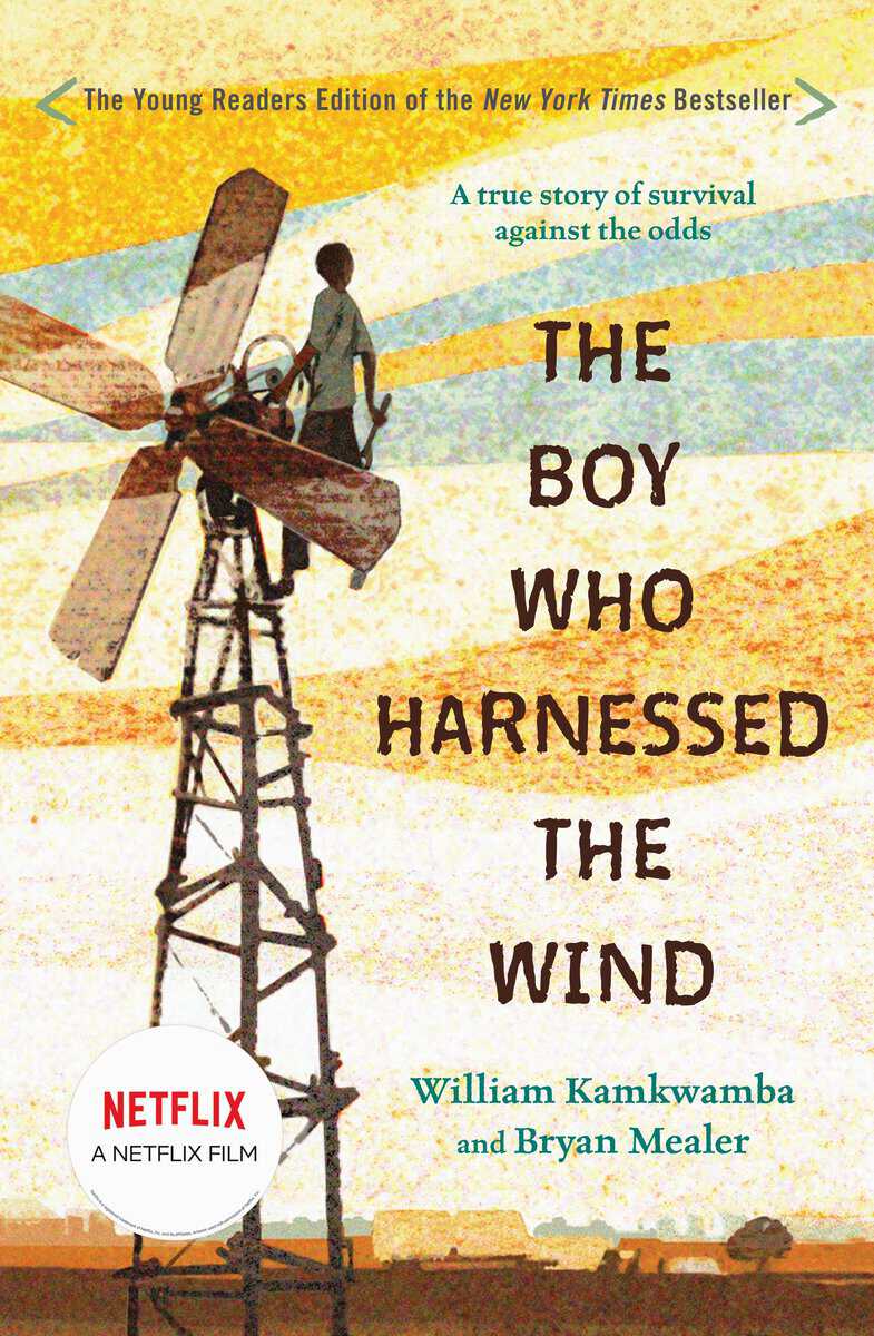 Kamkwamba, William ; Mealer, Bryan : The Boy Who Harnessed the Wind