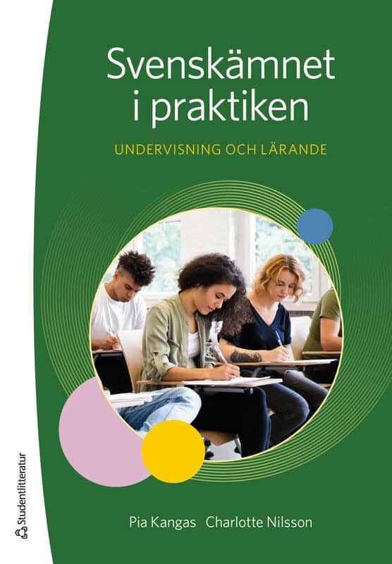 Kangas, Pia ; Nilsson, Charlotte : Svenskämnet i praktiken
