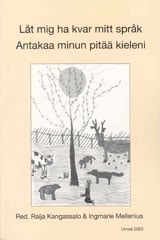 Kangassalo, Raija ; Mellenius, Ingmarie : Låt mig ha kvar mitt språk : den tredje SUKKA-rapporten = Antakaa minun pitää kieleni : kolmas SUKKA-raportti