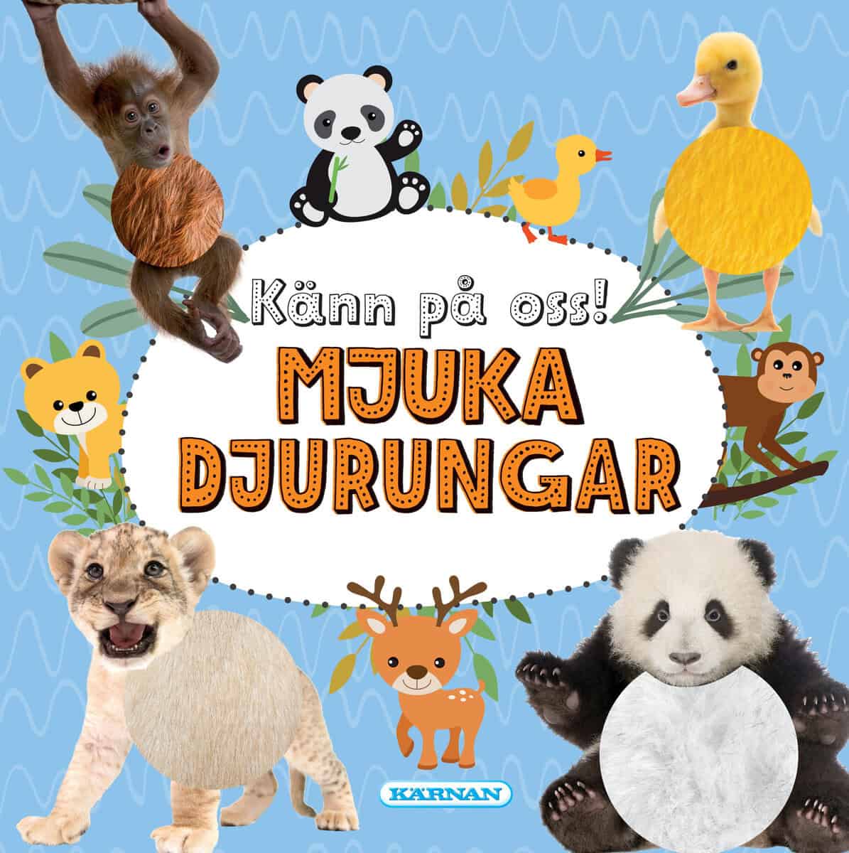 Känn på oss! Mjuka djurungar