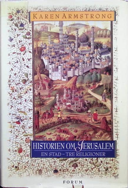 Karen Armstrong : Historien om Jerusalem, En stad - Tre religioner