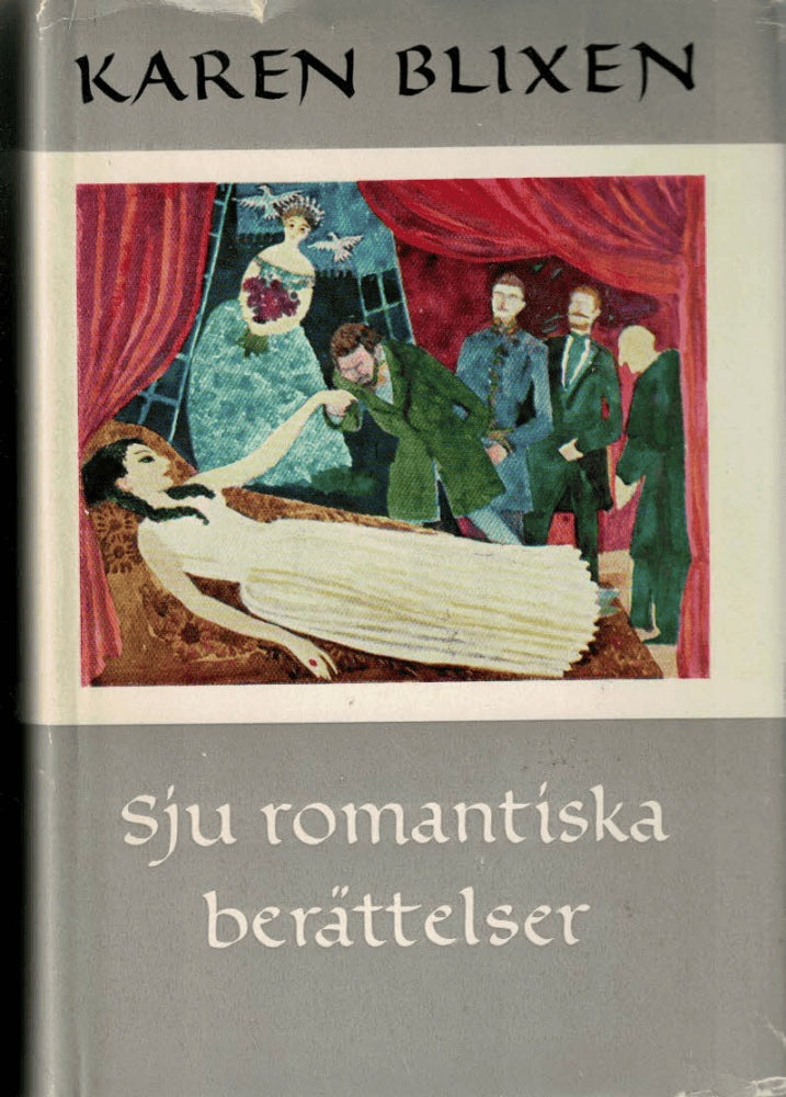 Karen Blixen : Sju romantiska berättelser