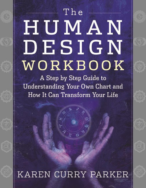 Karen Curry Parker : Human Design Workbook