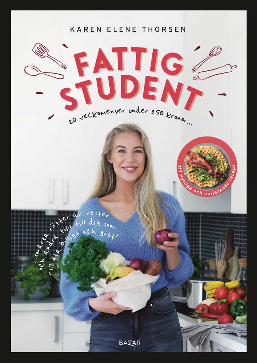 Karen Elene Thorsen : Fattig student : 20 veckomenyer under 250 kronor