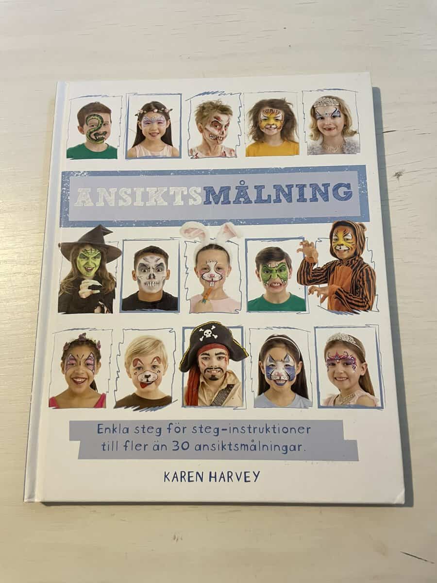 Karen Harvey : Ansiktsmålning - Enkla steg för steg-instruktioner till fler än 30 ansiktsmålningar