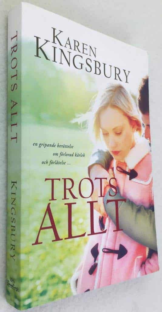 Karen Kingsbury : Trots allt