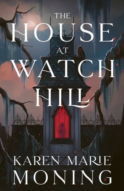 Karen Marie Moning : The House at Watch Hill