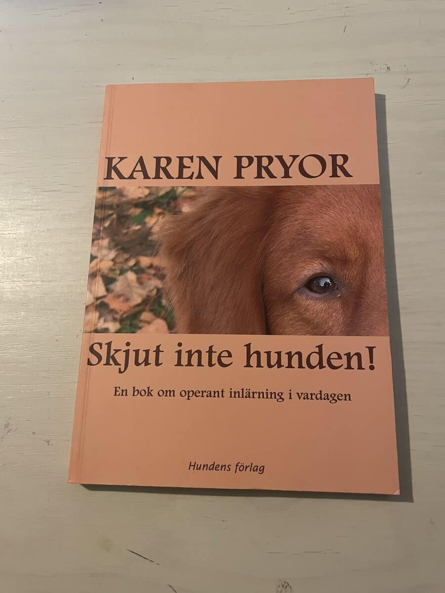 Karen Pryor : Skjut inte hunden!
