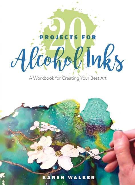 Karen Walker : 20 Projects For Alcohol Inks