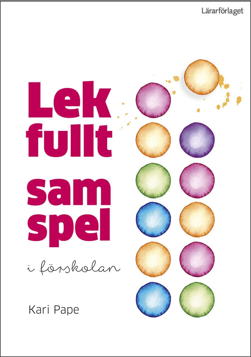 Kari Pape : Lekfullt samspel i förskolan