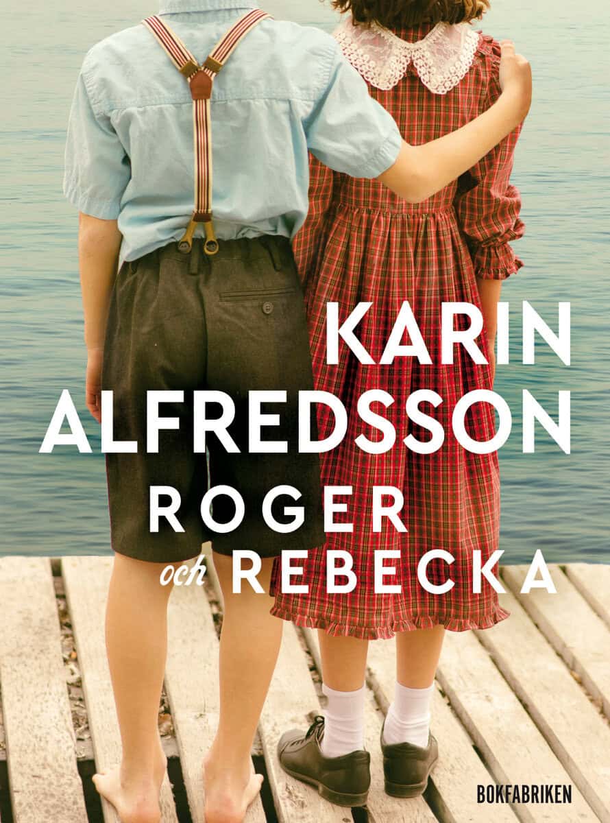 Karin Alfredsson : Roger och Rebecka