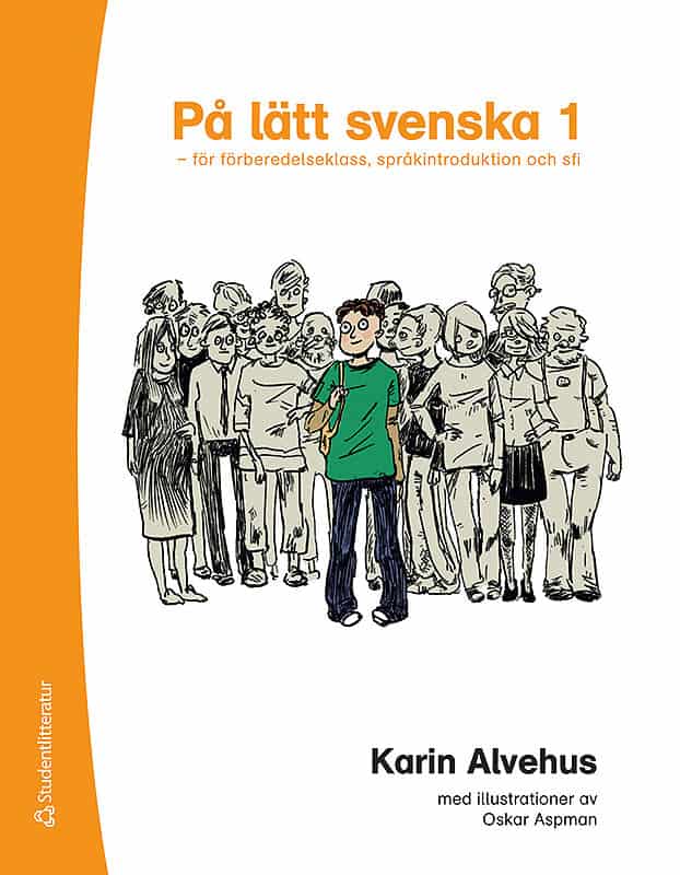 Karin Alvehus : På lätt svenska 1 - för förberedelseklass, språkintroduktion och sfi