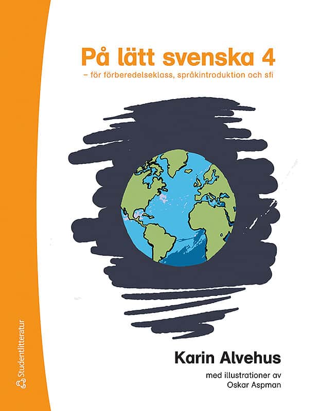 Karin Alvehus : På lätt svenska 4 - för förberedelseklass, språkintroduktion och sfi