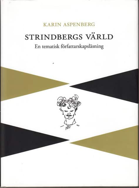 KARIN. ASPENBERG : Strindbergs värld En tematisk författarskapsläsning