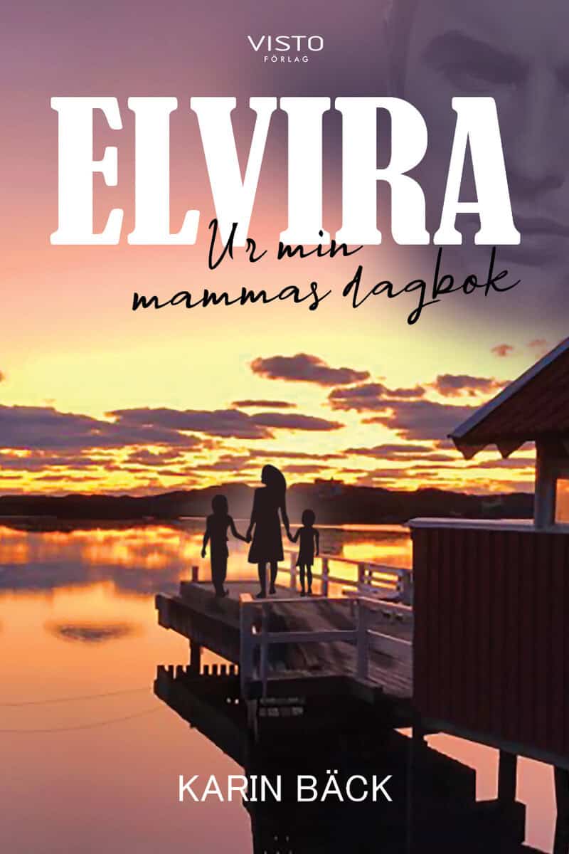 Karin Bäck : Elvira : ur min mammas dagbok