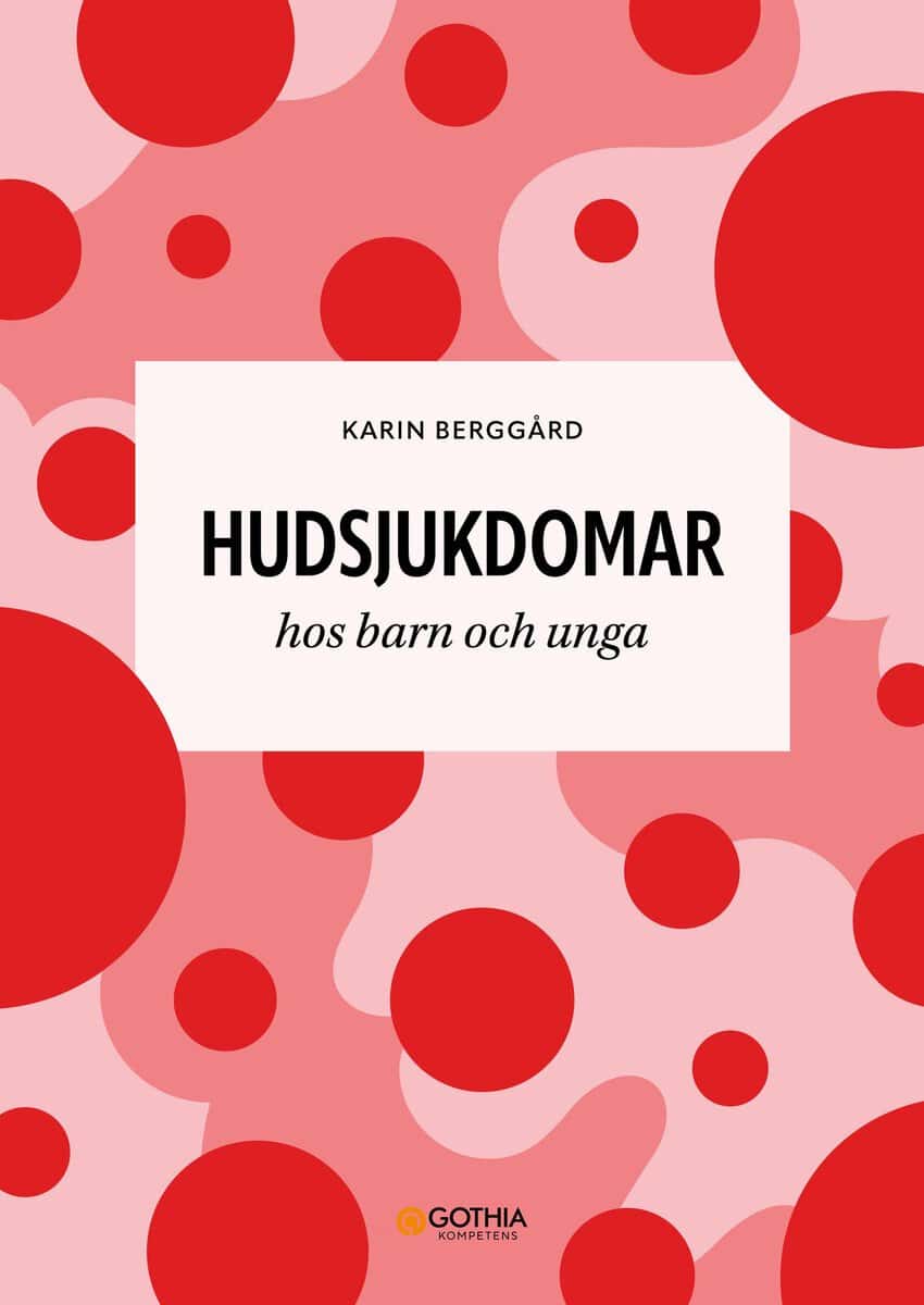 Karin Berggård : Hudsjukdomar hos barn och unga