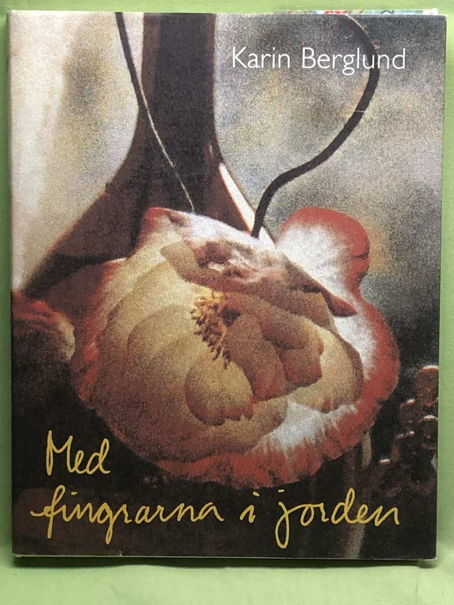 Karin Berglund : Med fingrarna i jorden