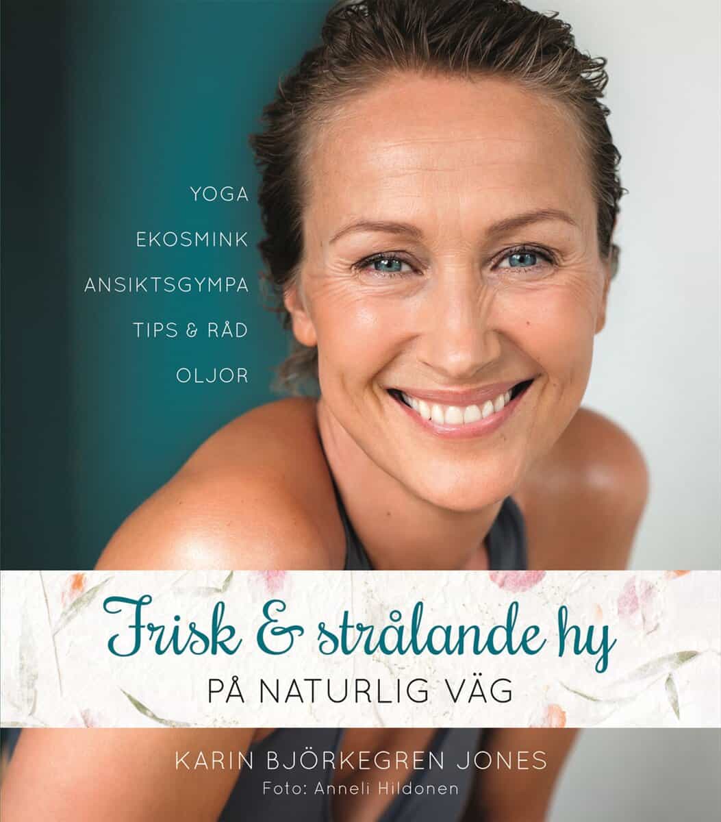 Karin Björkegren Jones : Frisk och strålande hy : på naturlig väg
