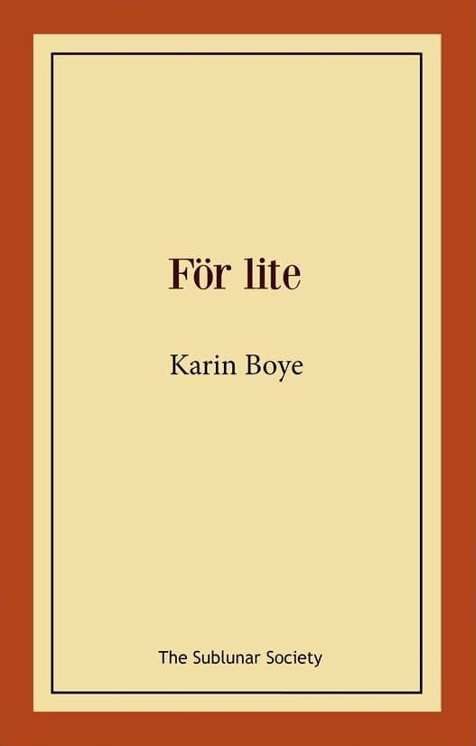 Karin Boye : För lite