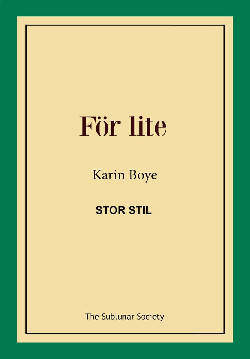 Karin Boye : För lite (stor stil)