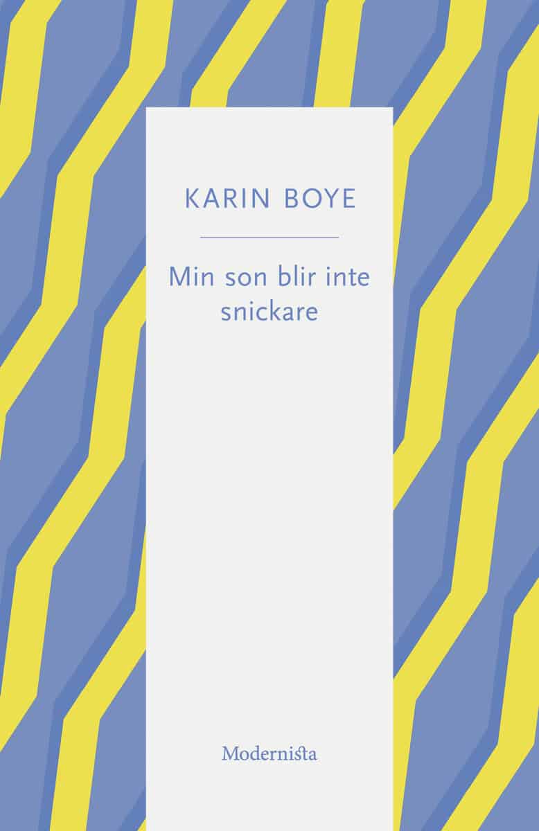 Karin Boye : Min son blir inte snickare