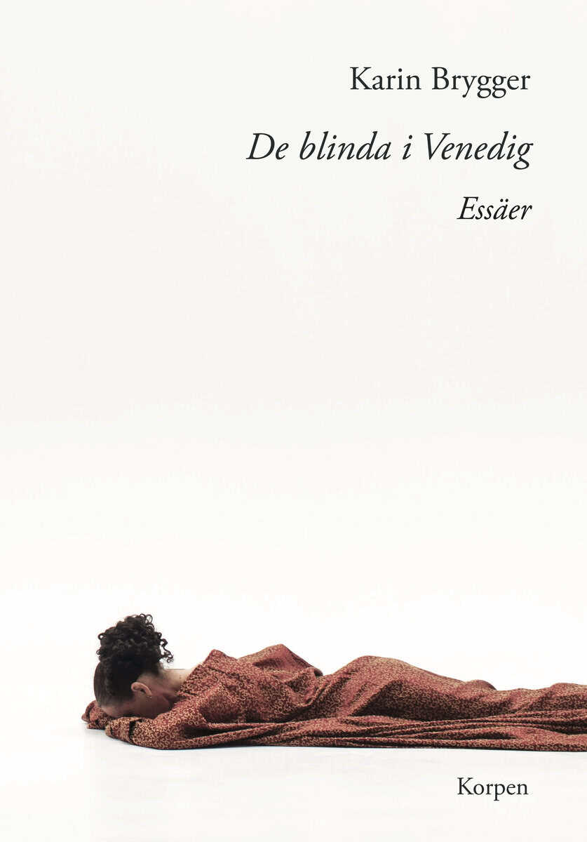 Karin Brygger : De blinda i Venedig : essäer