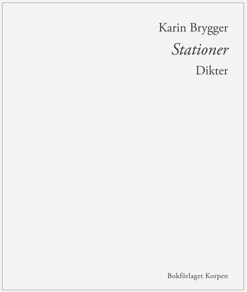 Karin Brygger : Stationer