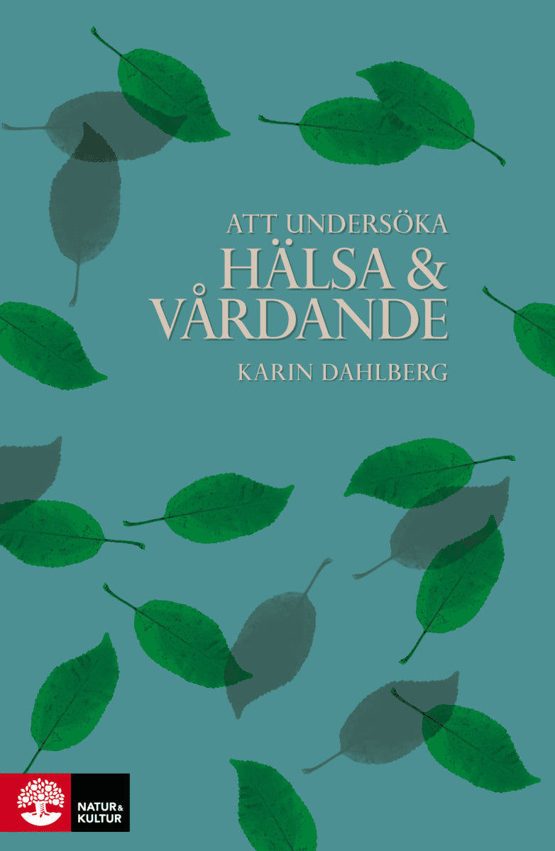 Karin Dahlberg : Att undersöka hälsa och vårdande