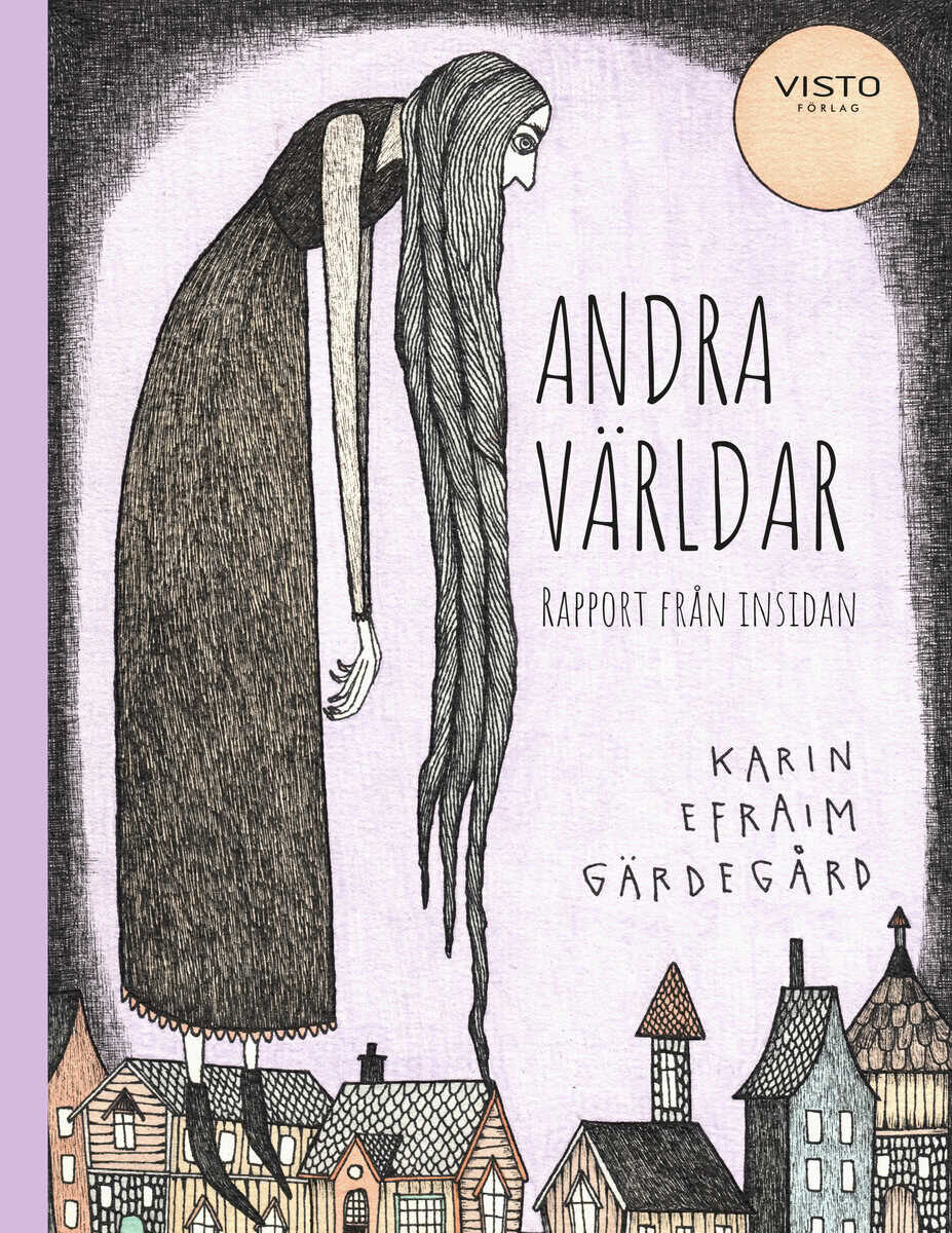 Karin Efraim Gärdegård : Andra världar : rapport från insidan