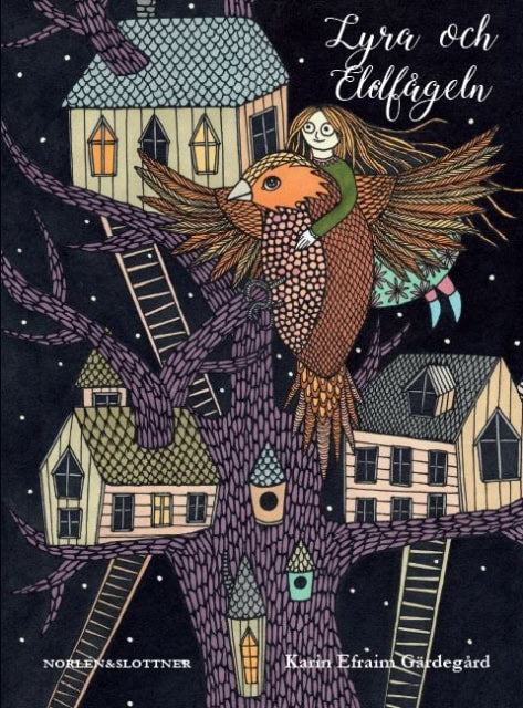 Karin Efraim Gärdegård : Lyra och Eldfågeln