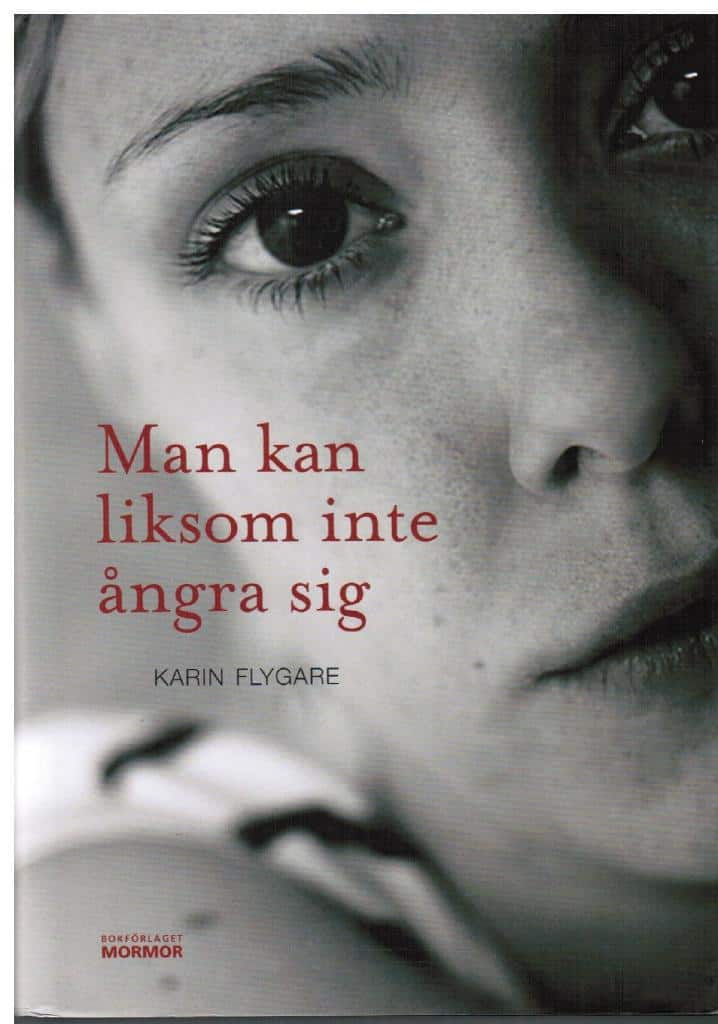 Karin Flygare : Man kan liksom inte ångra sig