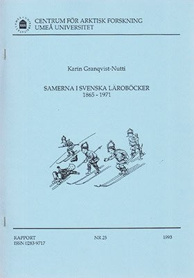 Karin Granqvist-Nutti : Samerna i svenska läroböcker 1865-1971