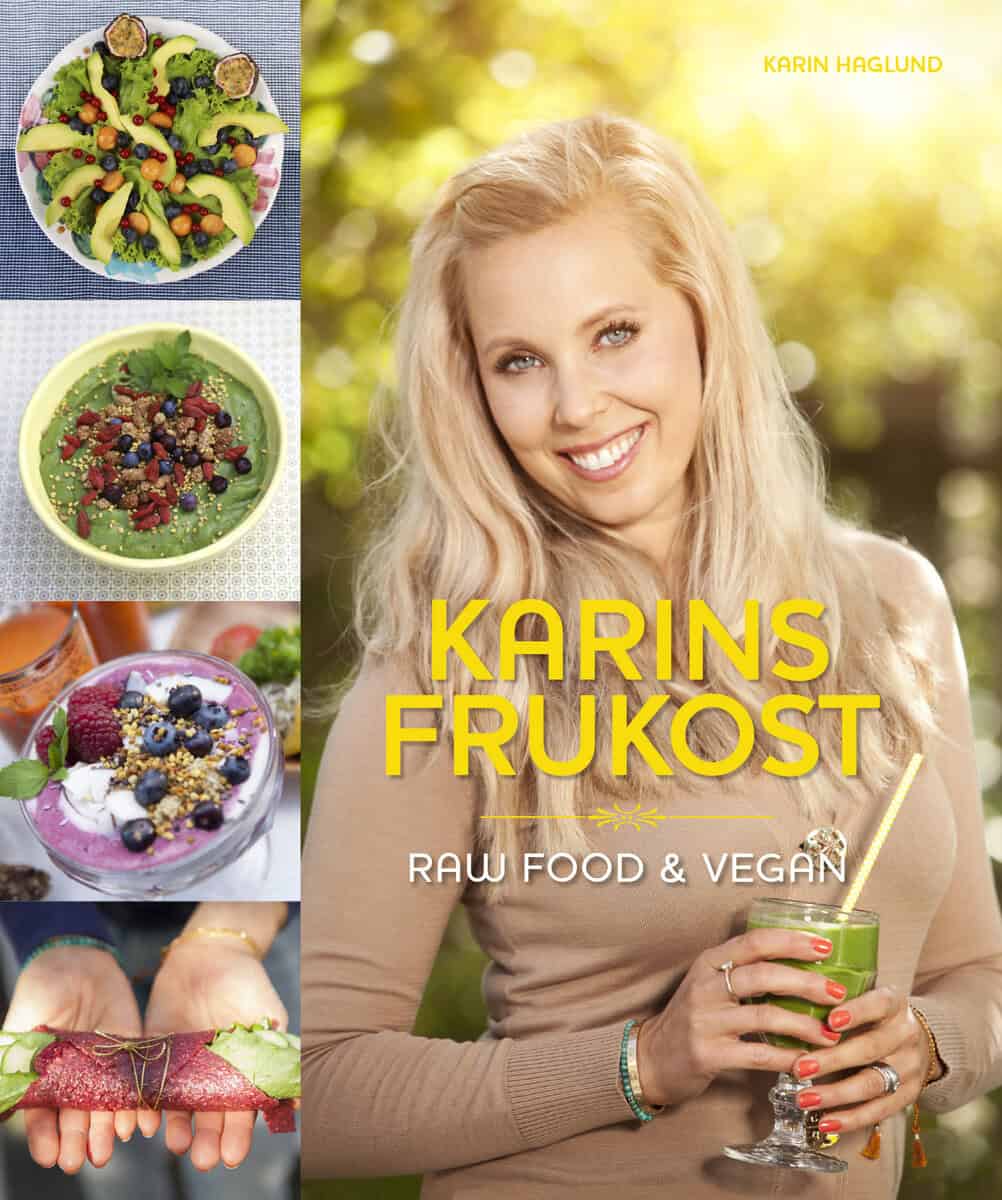 Karin Haglund : Karins Frukost : raw food & vegan