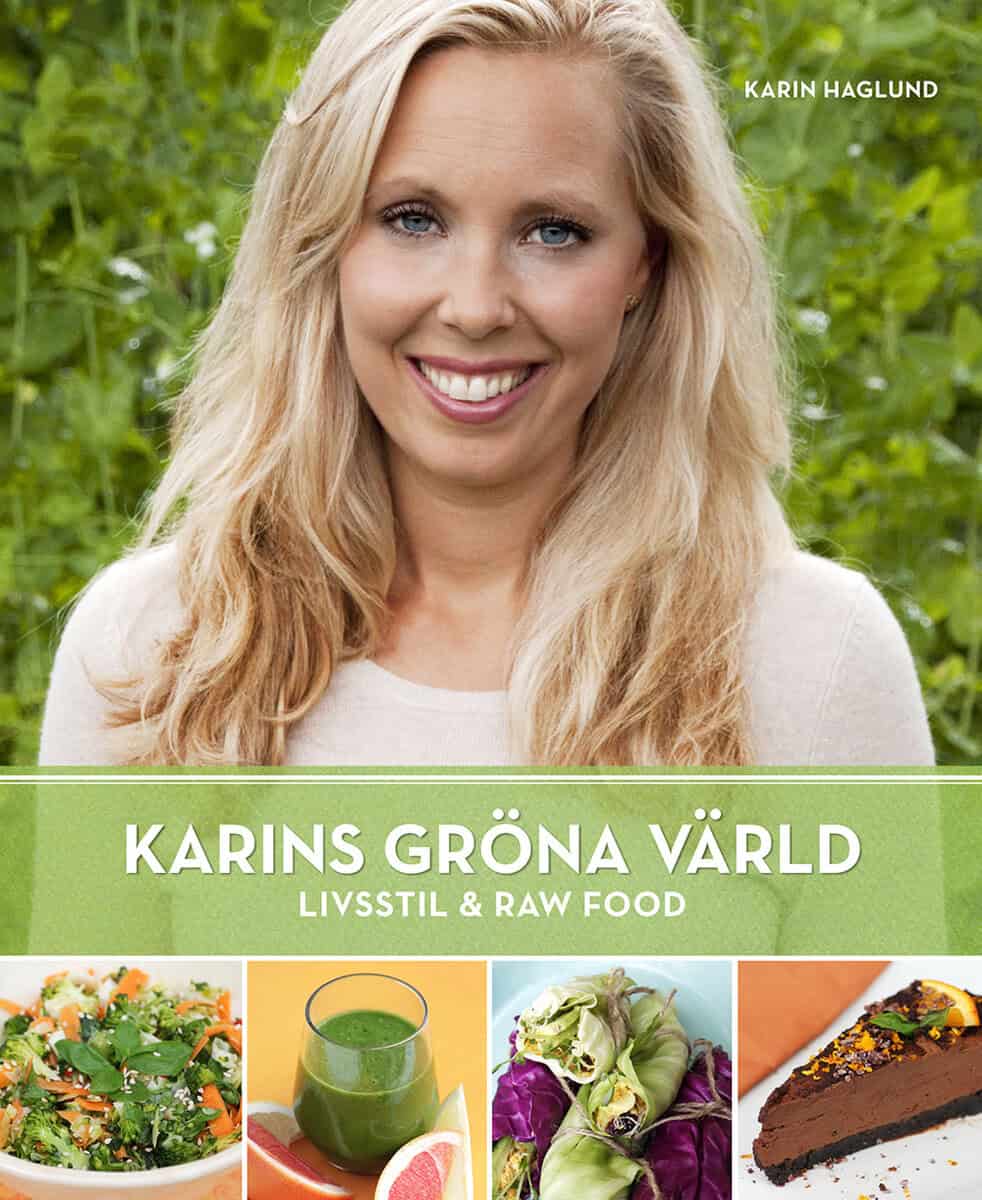 Karin Haglund : Karins Gröna Värld : Livsstil & Raw Food