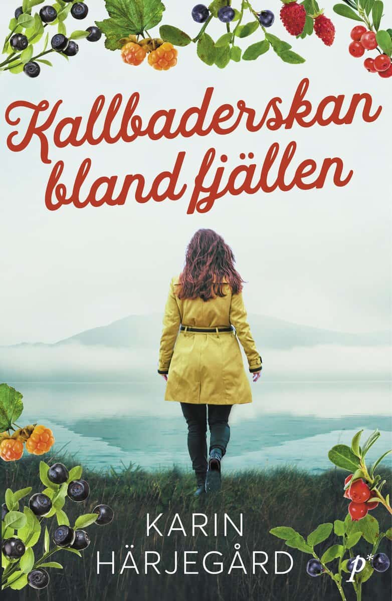 Karin Härjegård : Kallbaderskan bland fjällen