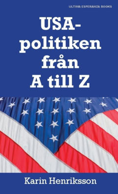 Karin Henriksson : USA-politiken från A till Z