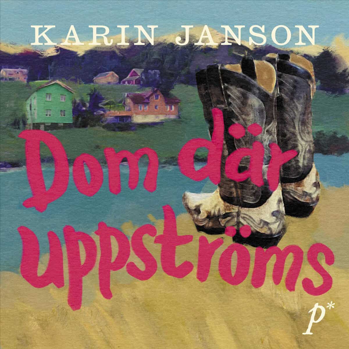 Karin Janson : Dom där uppströms