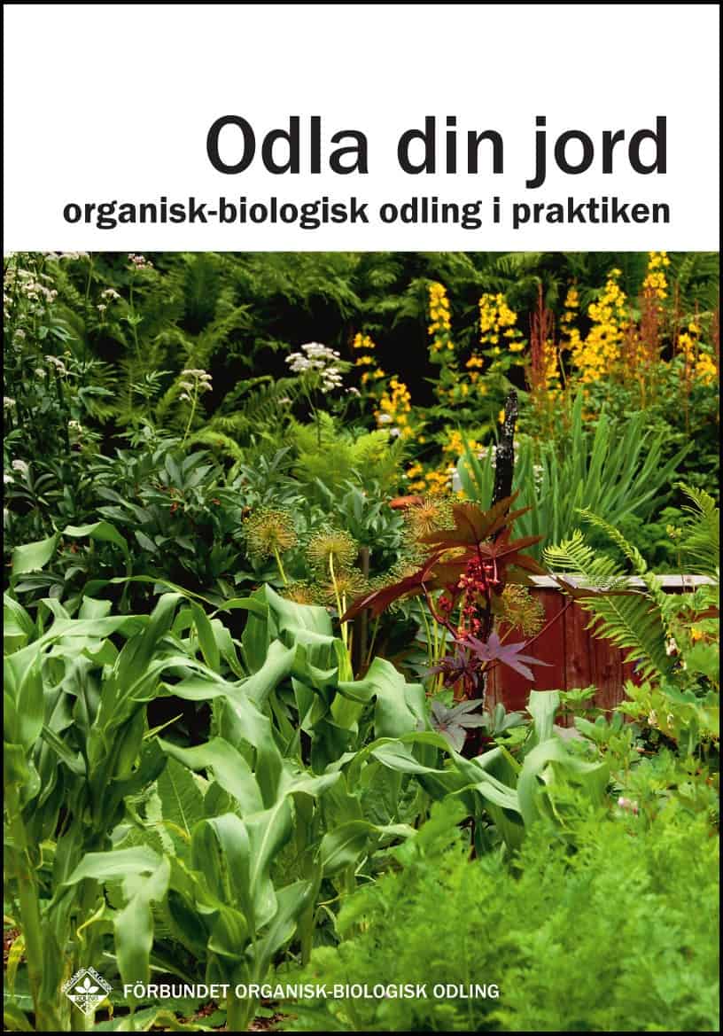 Karin Jansson : Odla din jord : organisk-biologisk odling i praktiken