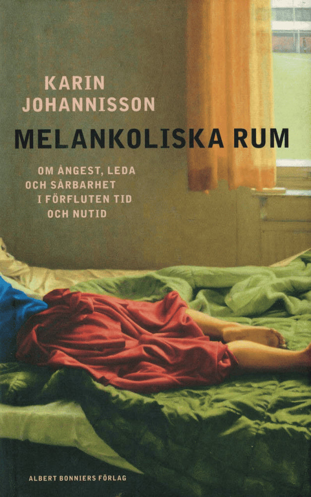 Karin Johannisson : Melankoliska rum