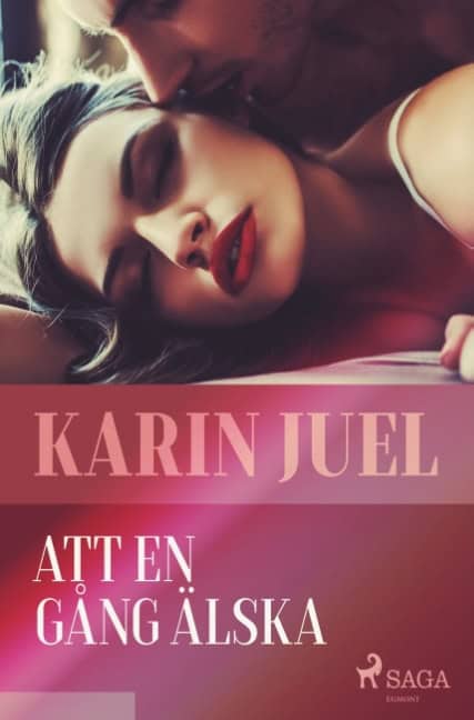 Karin Juel : Att en gång älska