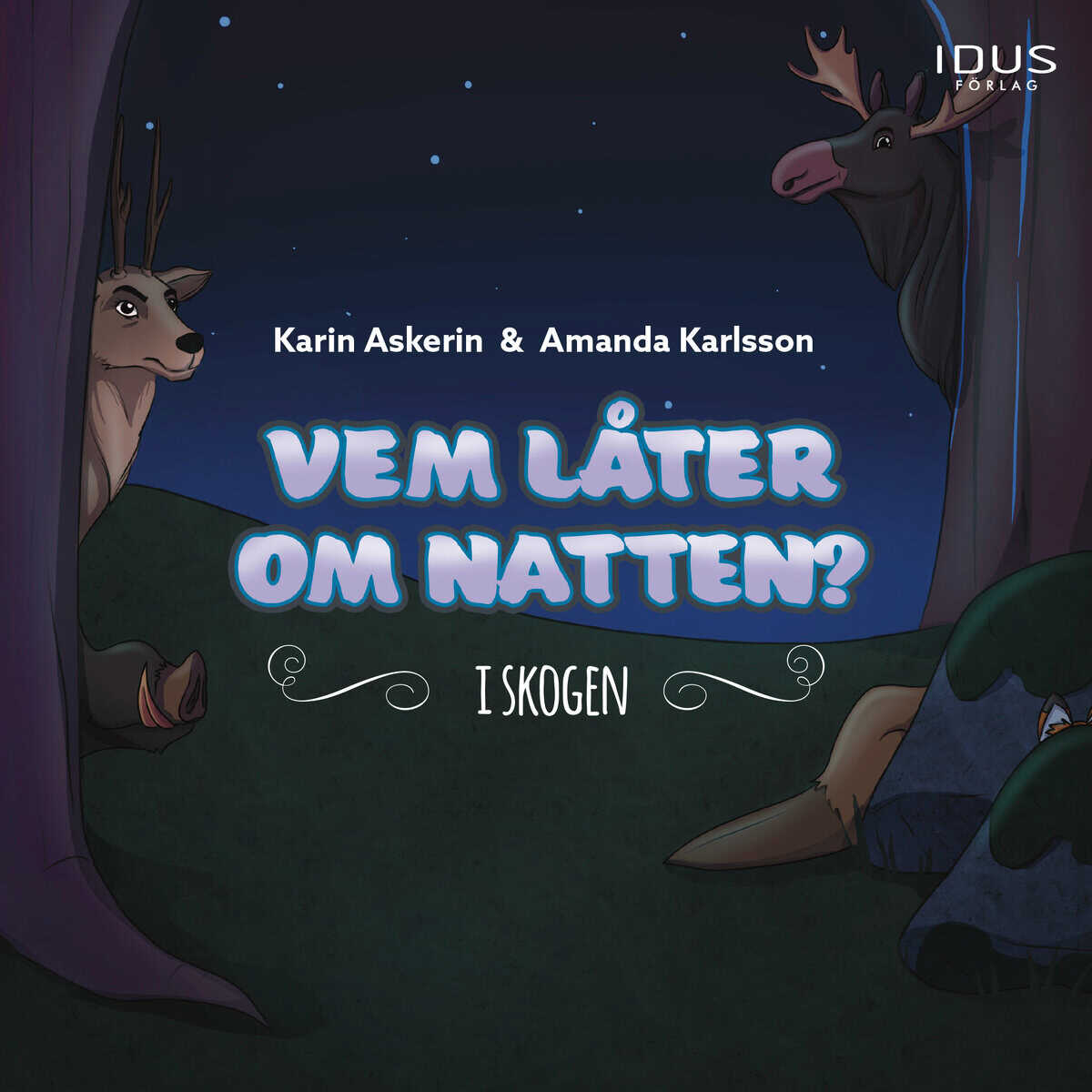 Askerin, Karin ; Karlsson, Amanda : Vem låter om natten? - i skogen