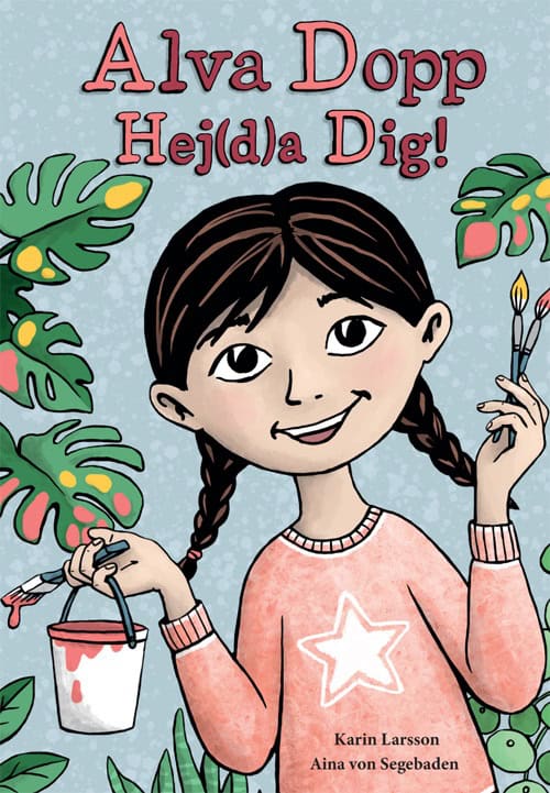 Karin Larsson : Alva Dopp Hej(d)a Dig!