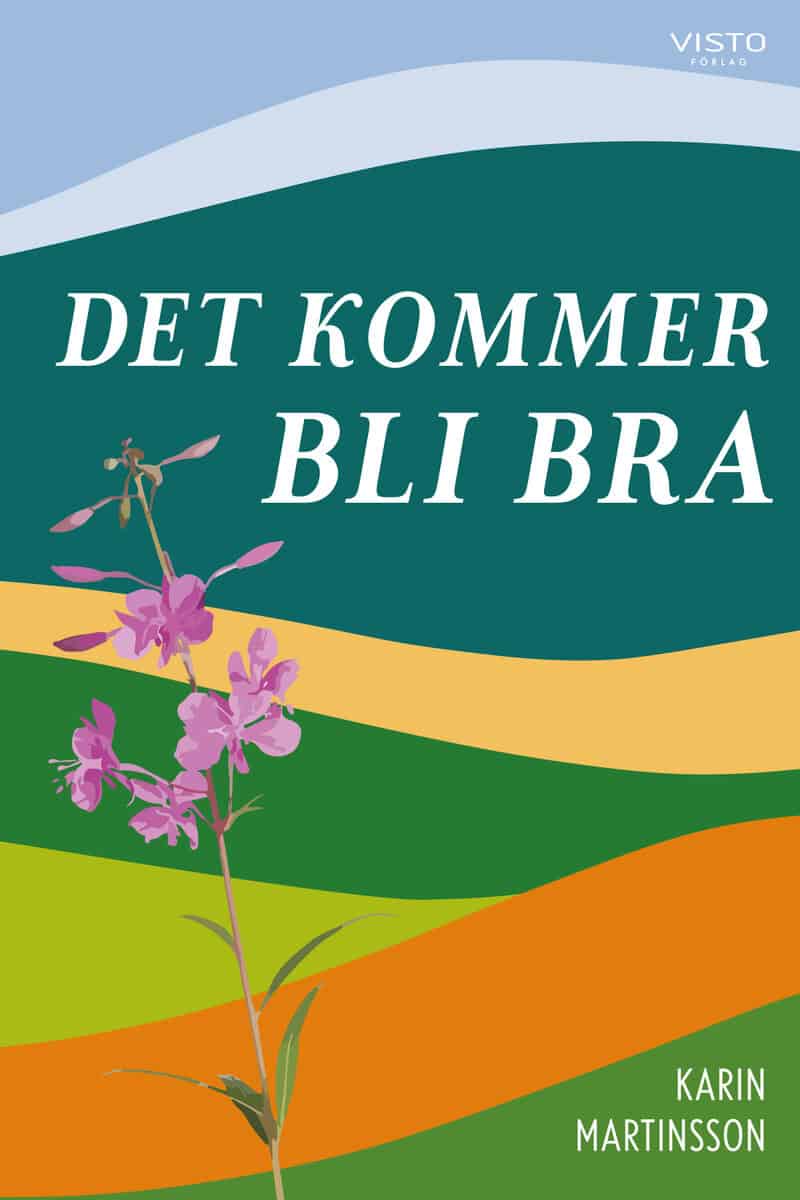 Karin Martinsson : Det kommer bli bra