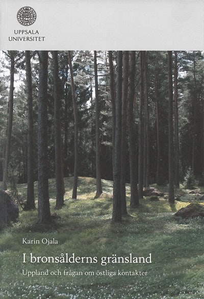 Karin Ojala : I bronsålderns gränsland