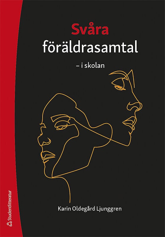 Karin Oldegård Ljunggren : Svåra föräldrasamtal - i skolan