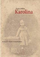 Karin Selldin : Karolina : ett stycke svensk kvinnohistoria