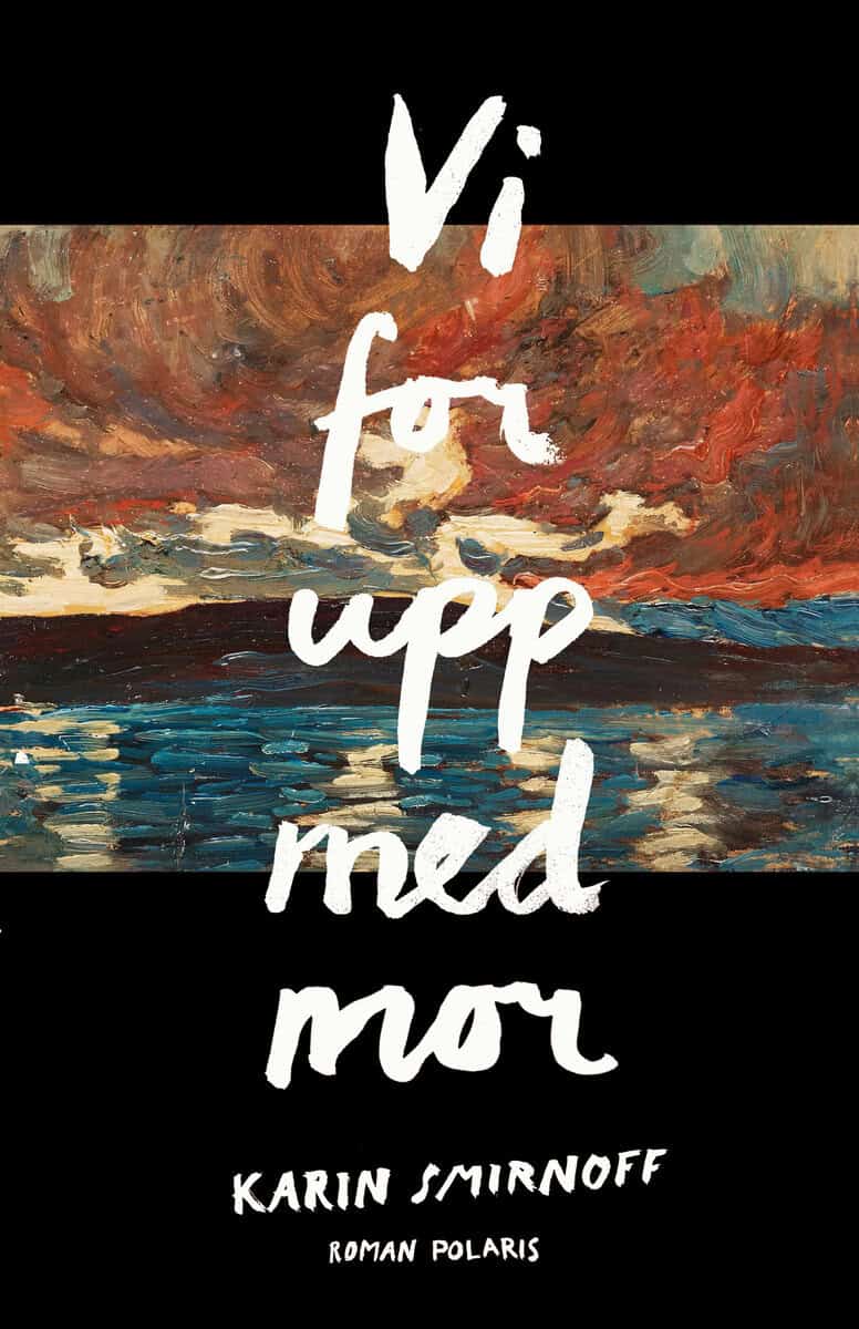 Karin Smirnoff : Vi for upp med mor